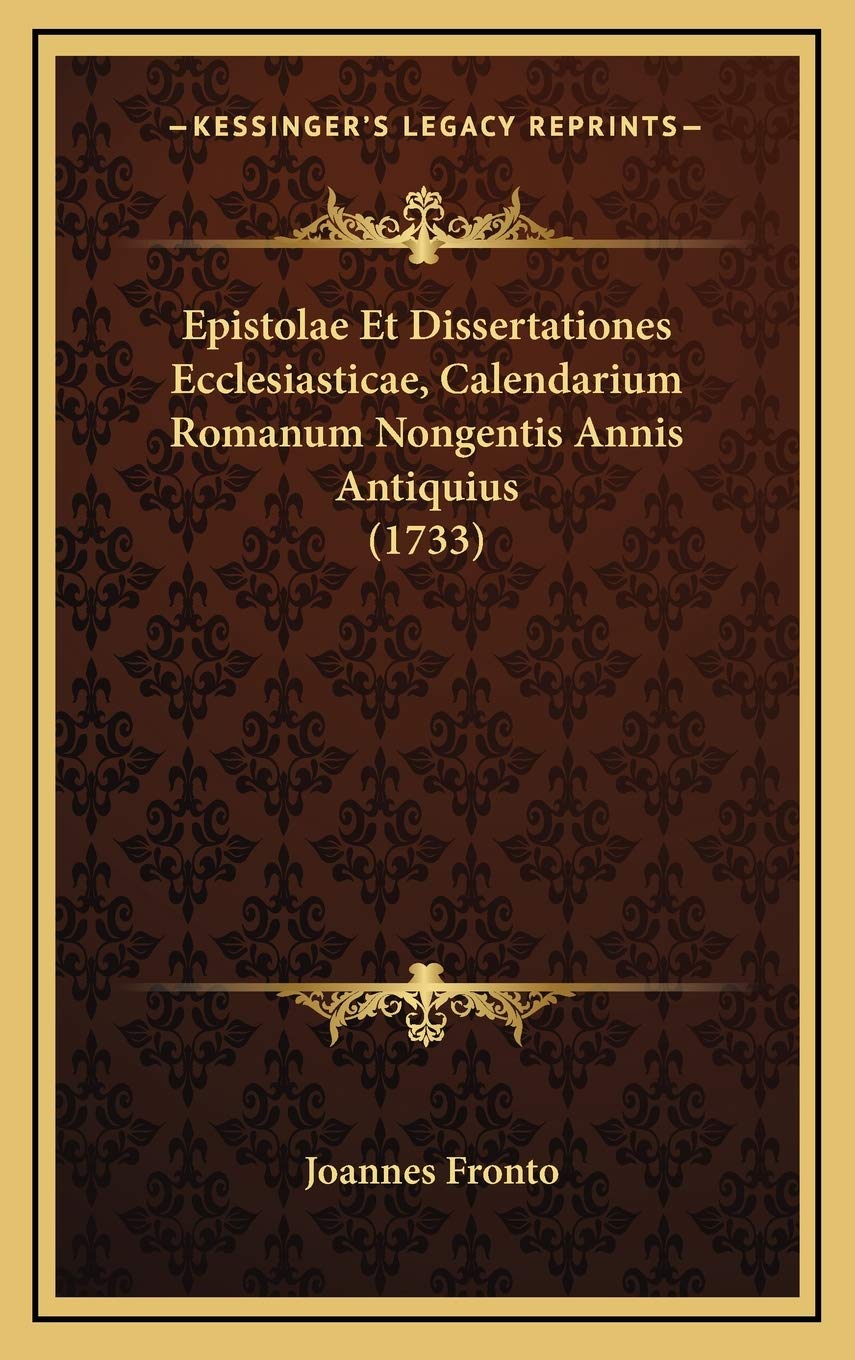 Epistolae Et Dissertationes Ecclesiasticae, Calendarium Romanum Nongentis Annis Antiquius (1733) Contemporary literature