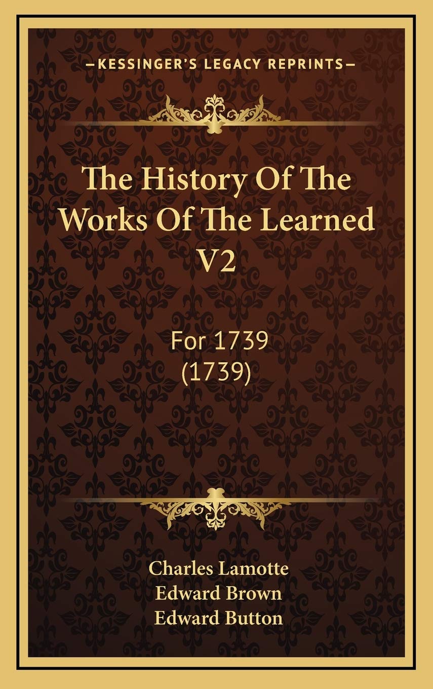 The History Of The Works Of The Learned V2: For 1739 (1739) Politics & History