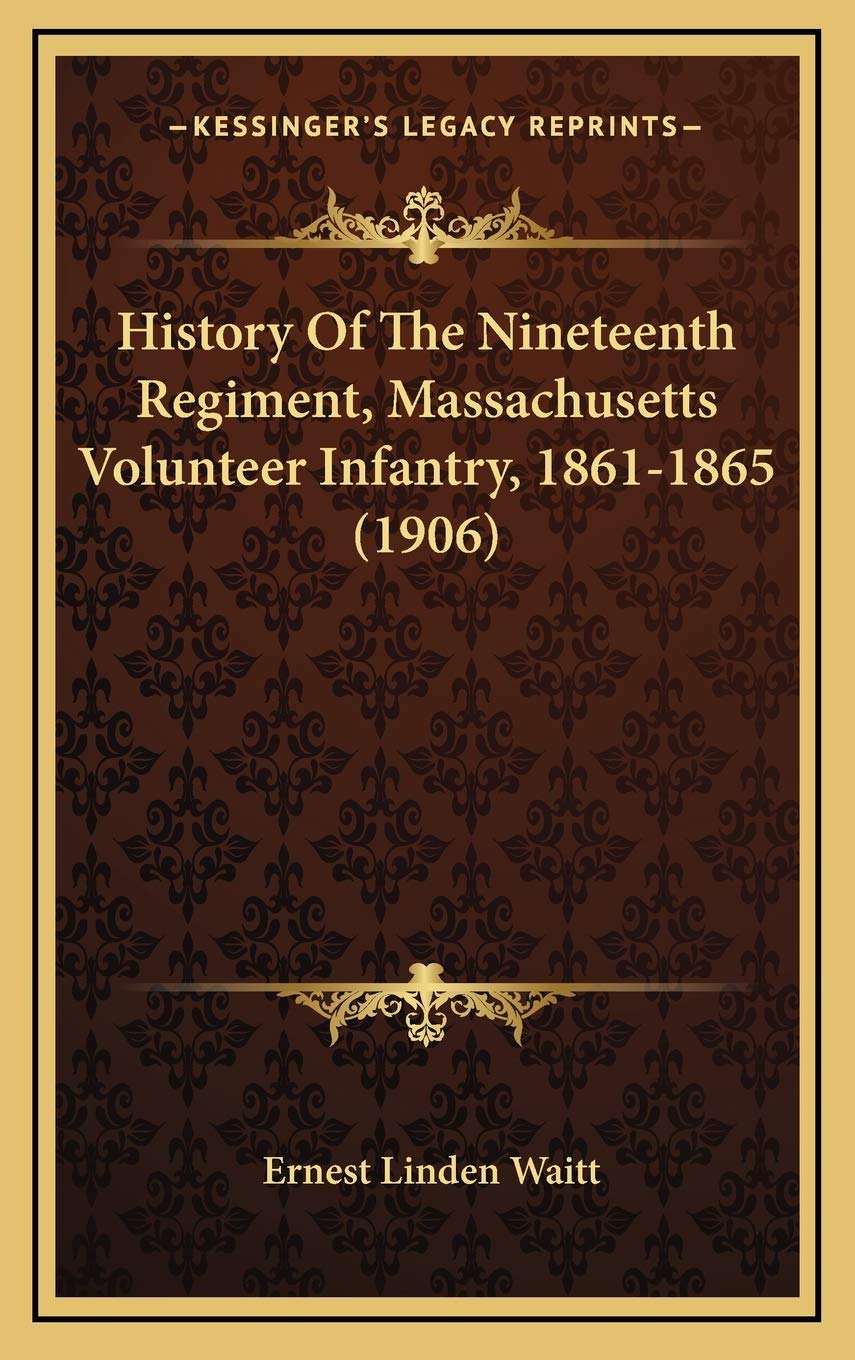 History Of The Nineteenth Regiment, Massachusetts Volunteer Infantry, 1861-1865 (1906) Philosophy