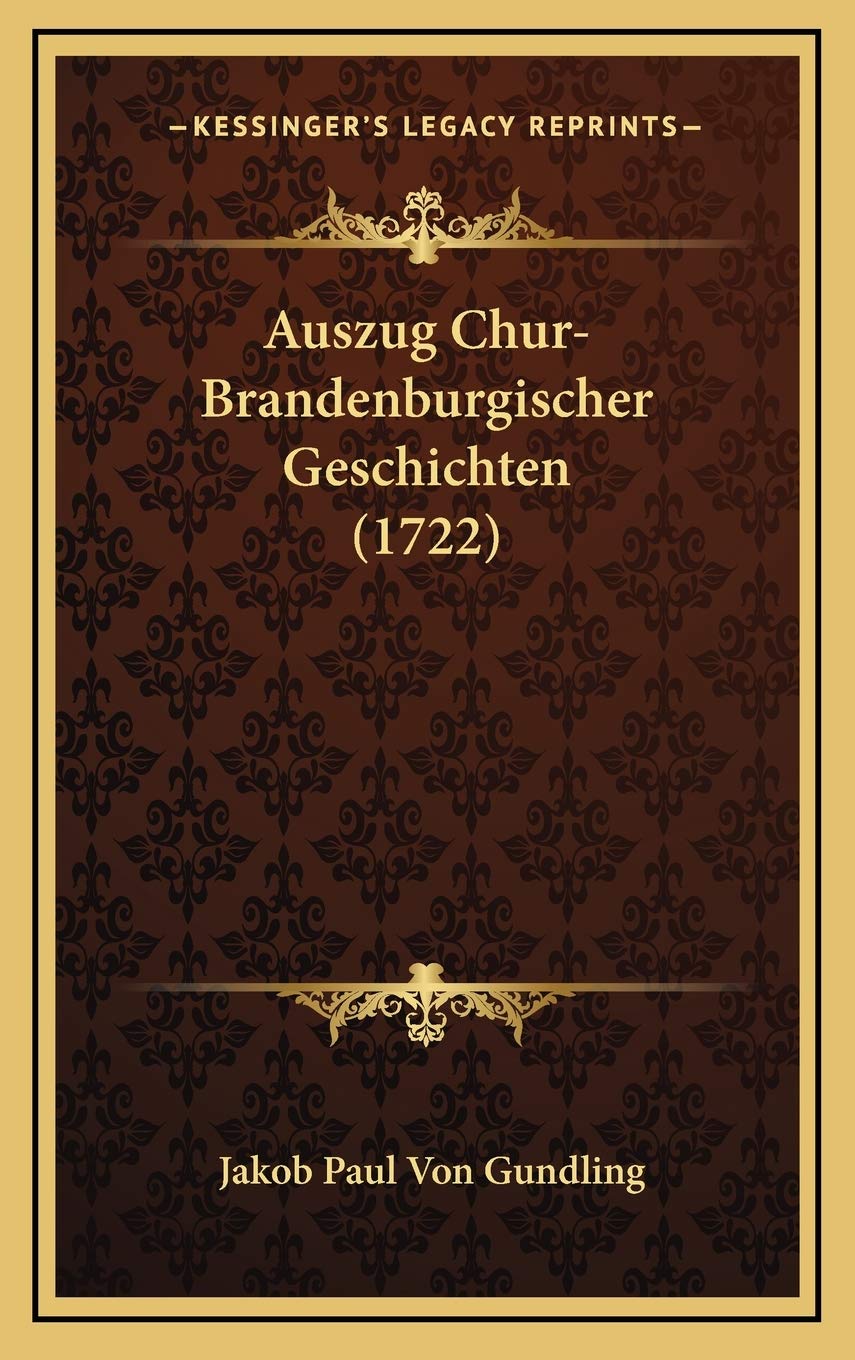 Auszug Chur-Brandenburgischer Geschichten (1722) Contemporary literature