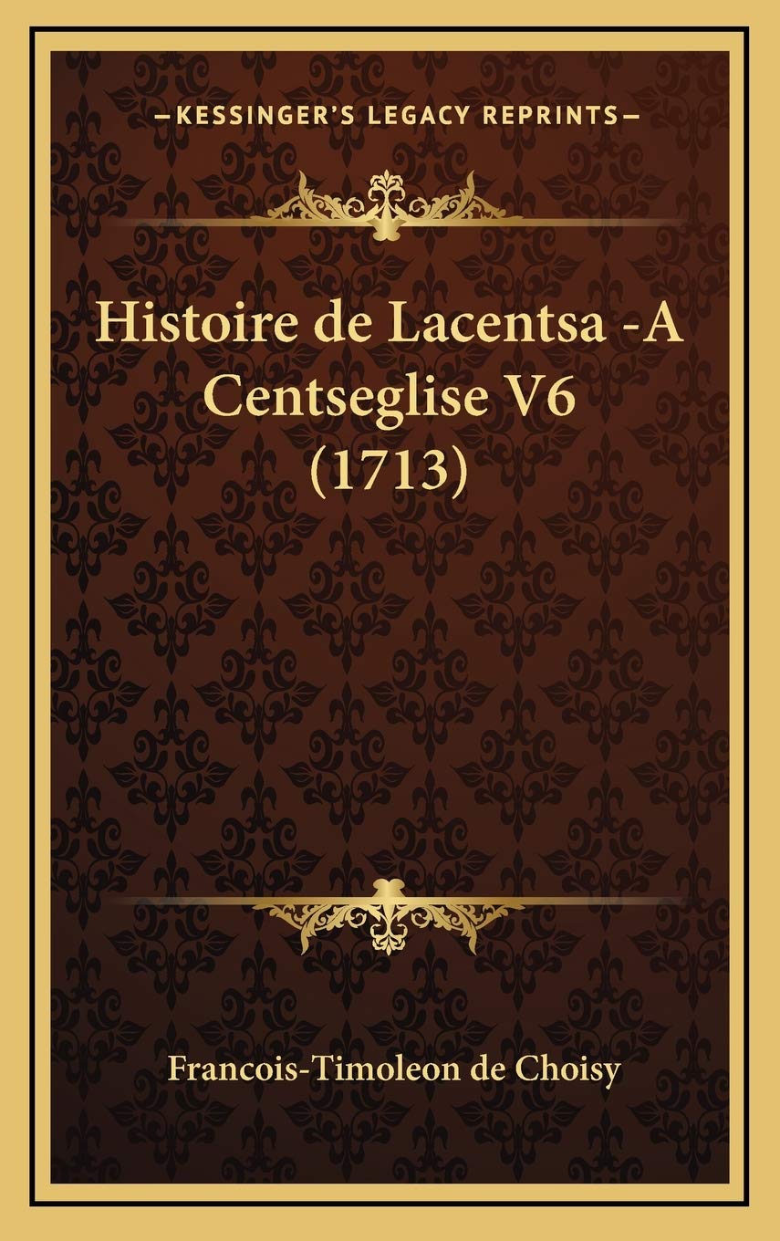 Histoire de Lacentsa -A Centseglise V6 (1713) Contemporary literature