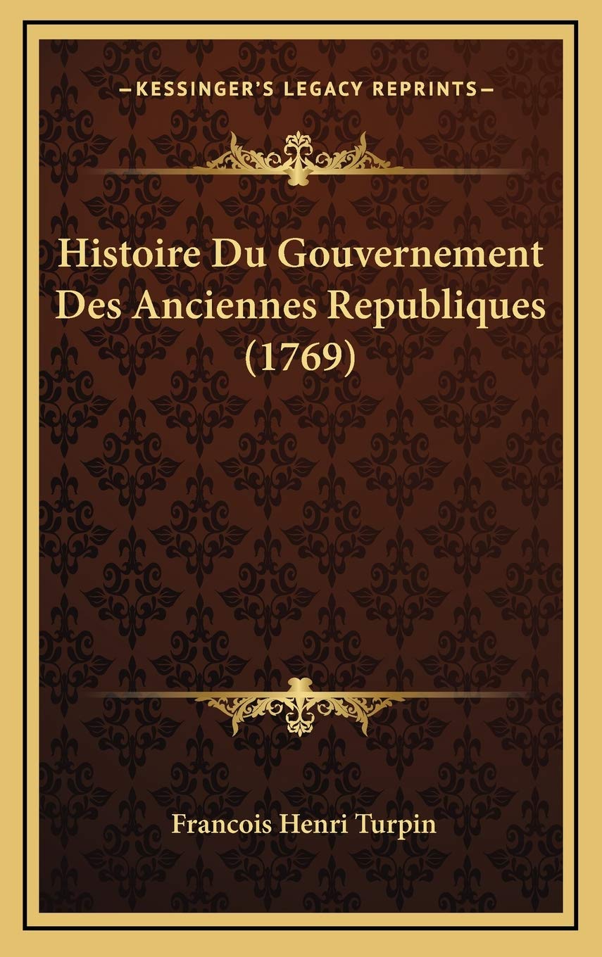 Histoire Du Gouvernement Des Anciennes Republiques (1769) Contemporary literature
