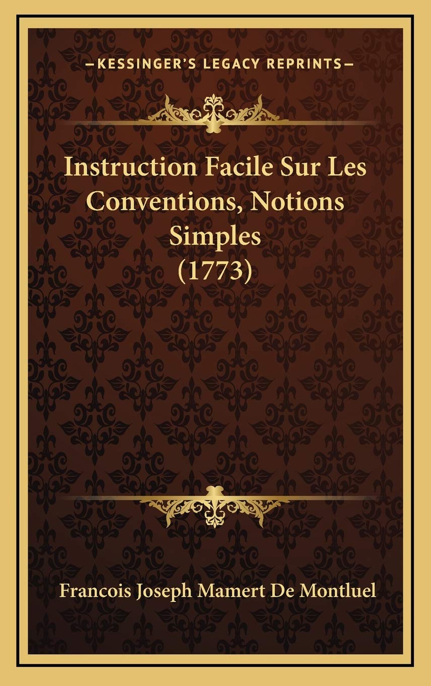 Instruction Facile Sur Les Conventions, Notions Simples (1773) Contemporary literature