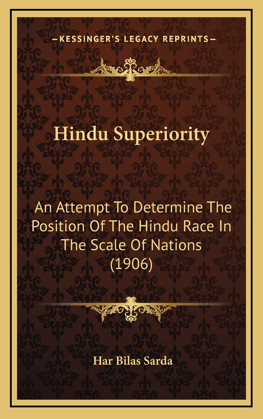 Hindu Superiority: An Attempt To Determine The Position Of The Hindu Race In The Scale Of Nations (1906) Philosophy