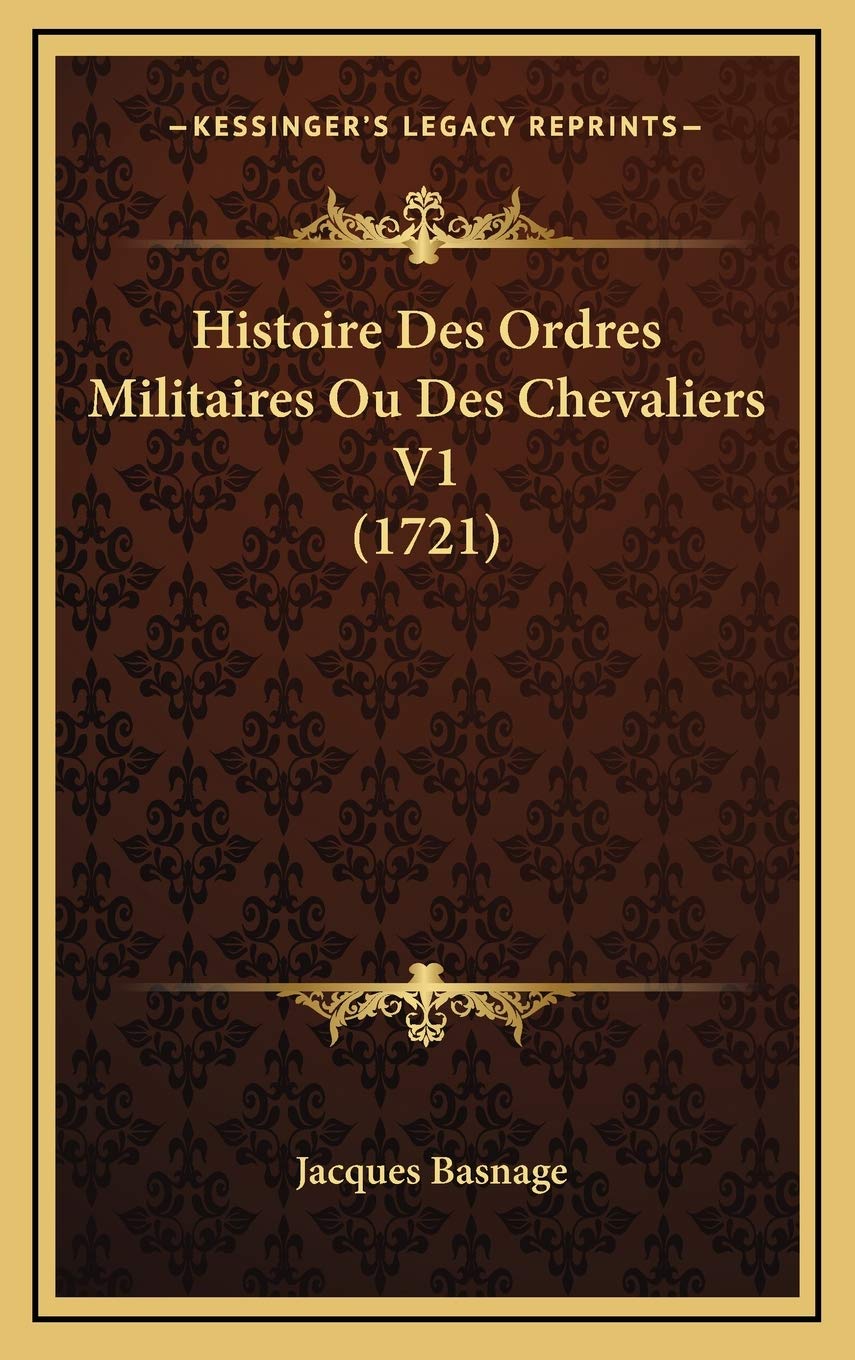 Histoire Des Ordres Militaires Ou Des Chevaliers V1 (1721) Contemporary literature