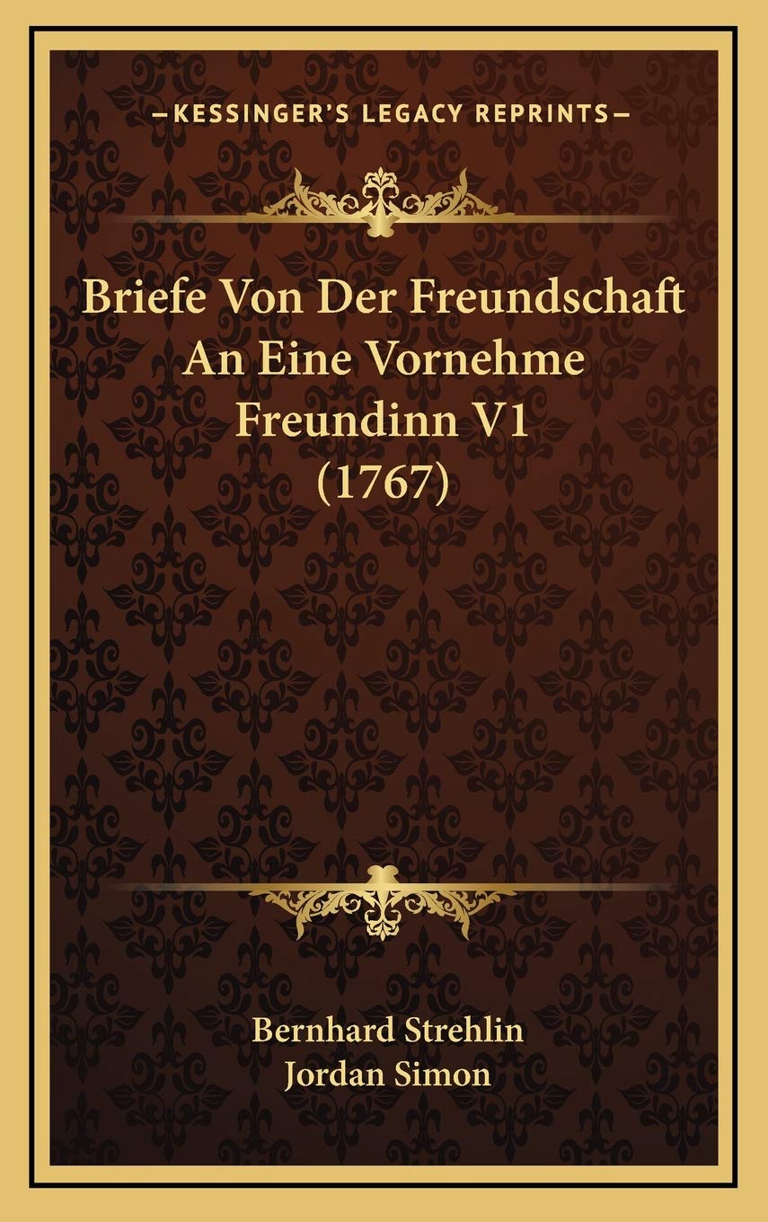 Briefe Von Der Freundschaft An Eine Vornehme Freundinn V1 (1767) Contemporary literature