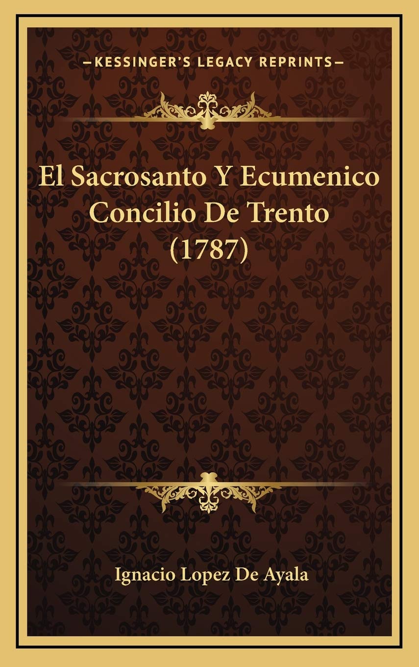 El Sacrosanto Y Ecumenico Concilio De Trento (1787) Contemporary literature