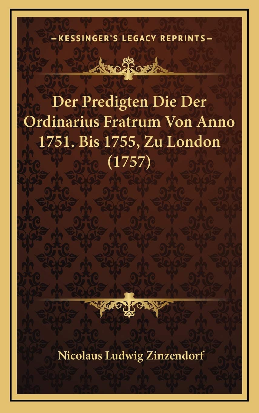 Der Predigten Die Der Ordinarius Fratrum Von Anno 1751. Bis 1755, Zu London (1757) Contemporary literature Books