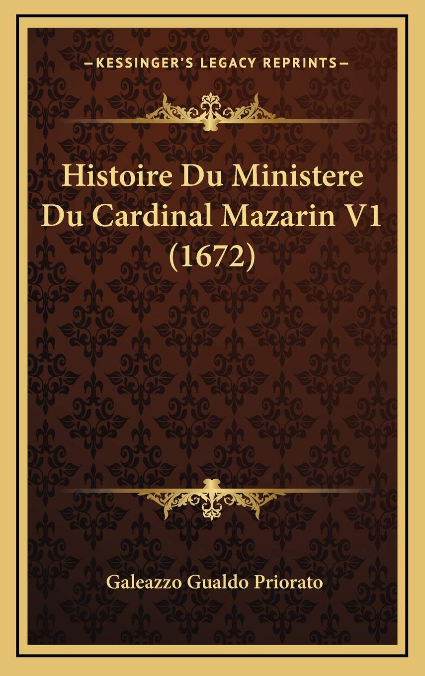 Histoire Du Ministere Du Cardinal Mazarin V1 (1672) Contemporary literature