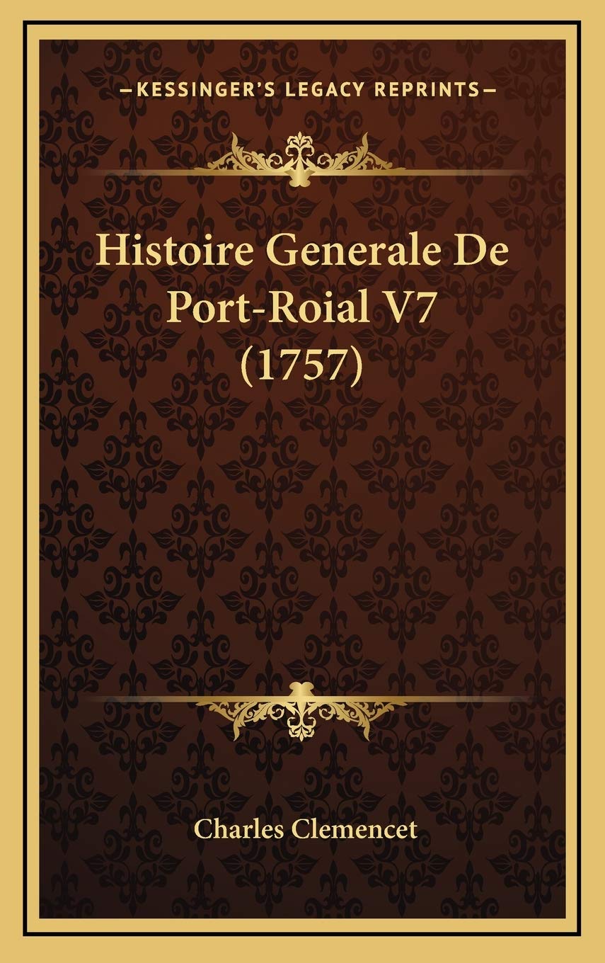 Histoire Generale De Port-Roial V7 (1757) Contemporary literature