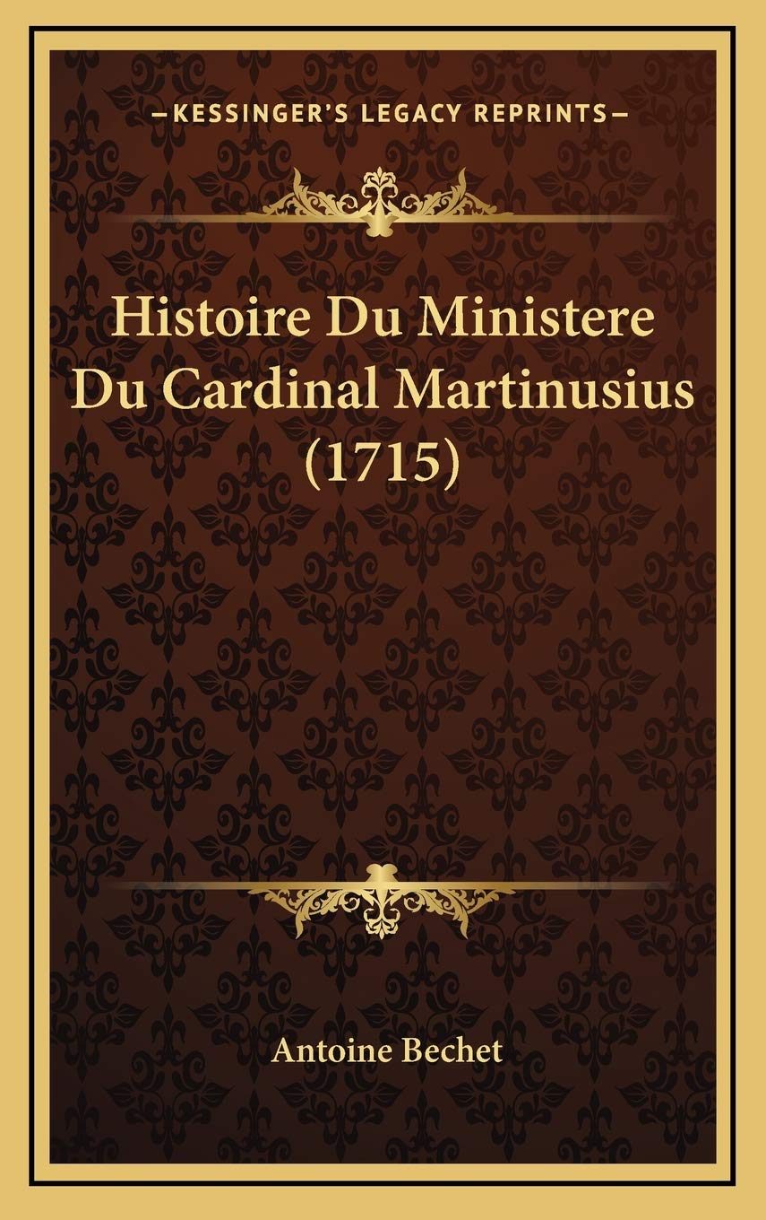 Histoire Du Ministere Du Cardinal Martinusius (1715) Contemporary literature