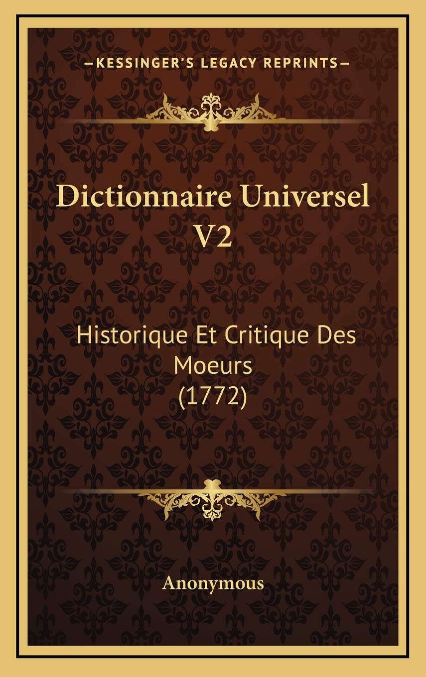 Dictionnaire Universel V2: Historique Et Critique Des Moeurs (1772) Contemporary literature