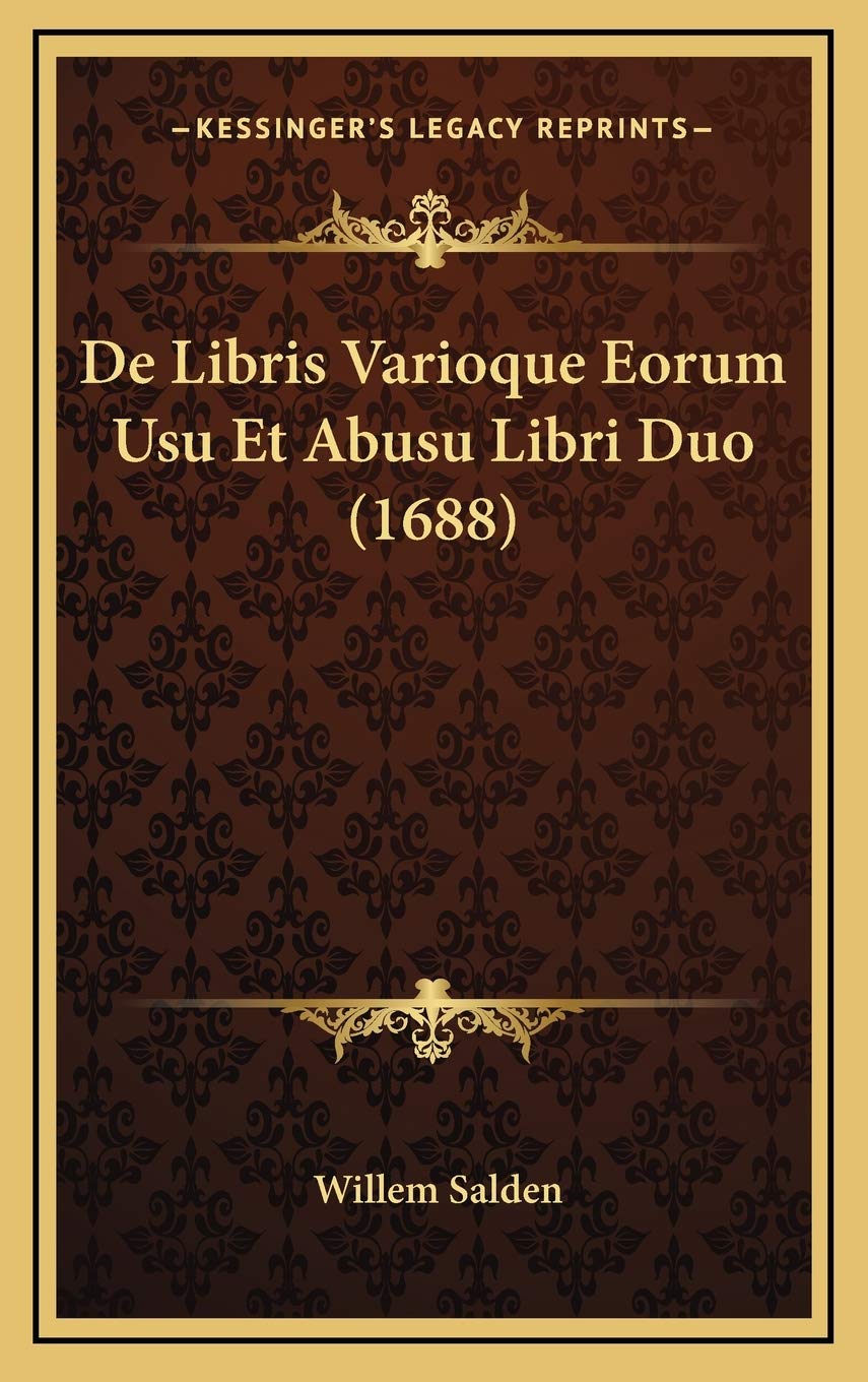 De Libris Varioque Eorum Usu Et Abusu Libri Duo (1688) Contemporary literature