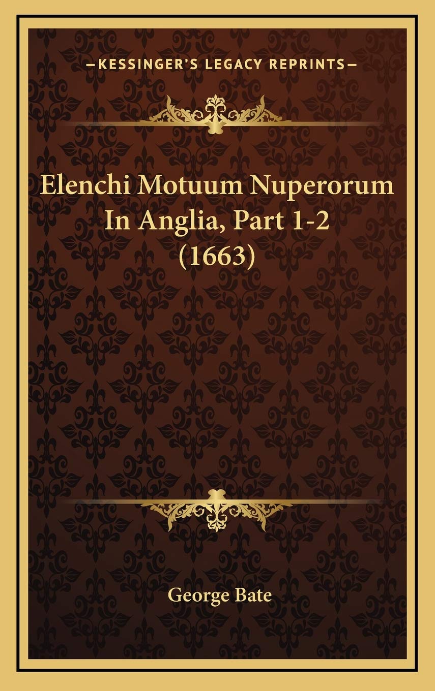 Elenchi Motuum Nuperorum In Anglia, Part 1-2 (1663) Contemporary literature
