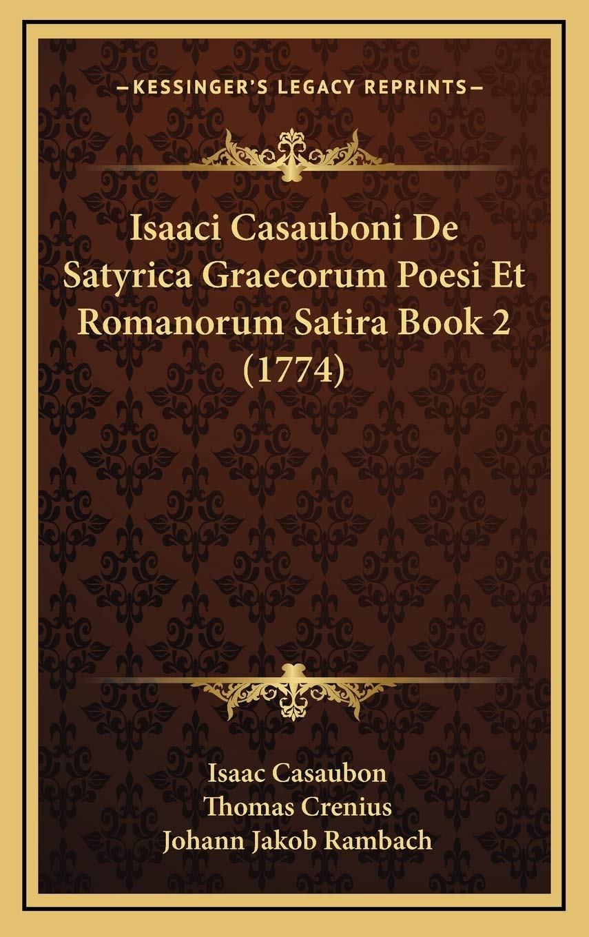 Isaaci Casauboni De Satyrica Graecorum Poesi Et Romanorum Satira Book 2 (1774) Contemporary literature