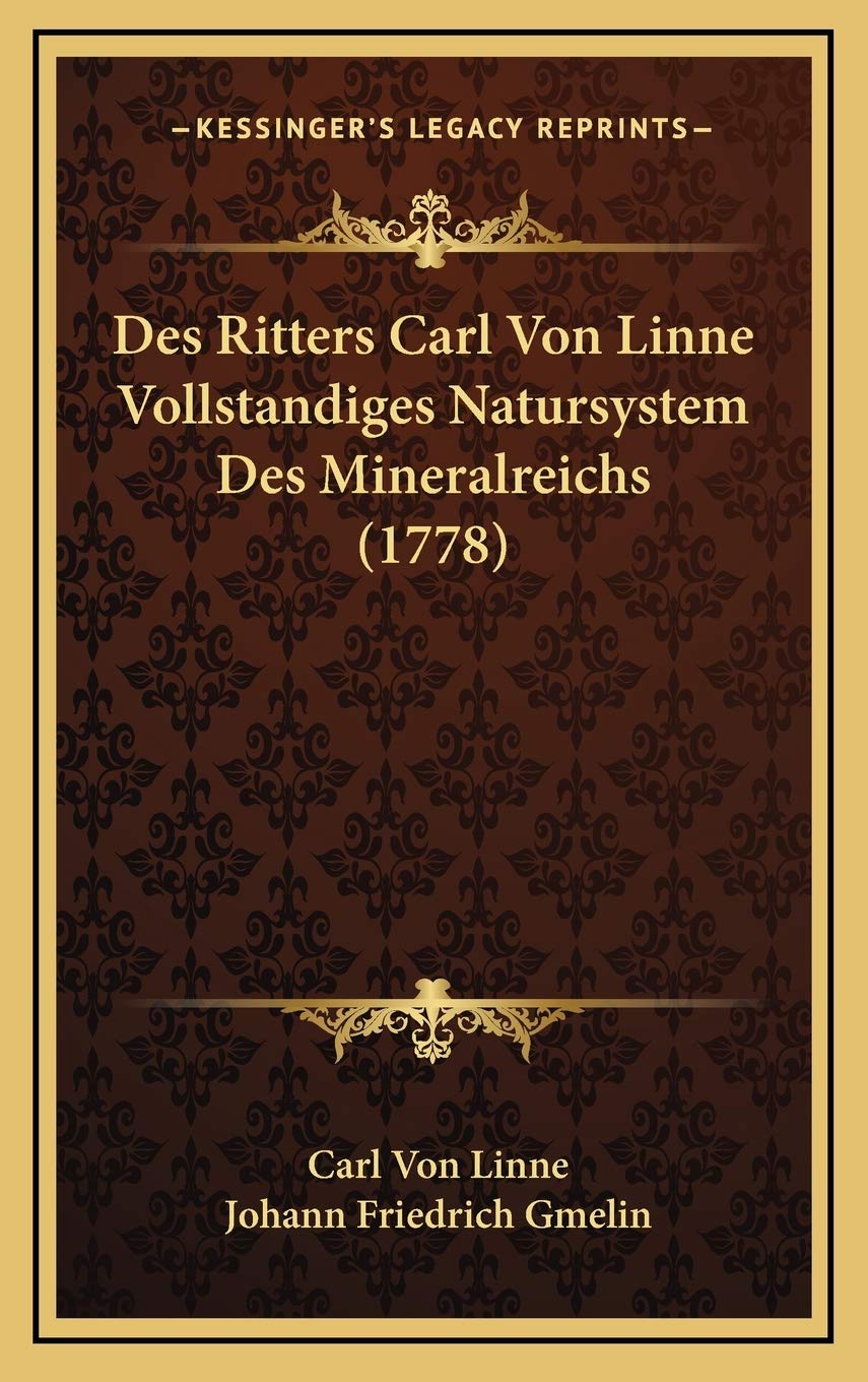 Des Ritters Carl Von Linne Vollstandiges Natursystem Des Mineralreichs (1778) Contemporary literature