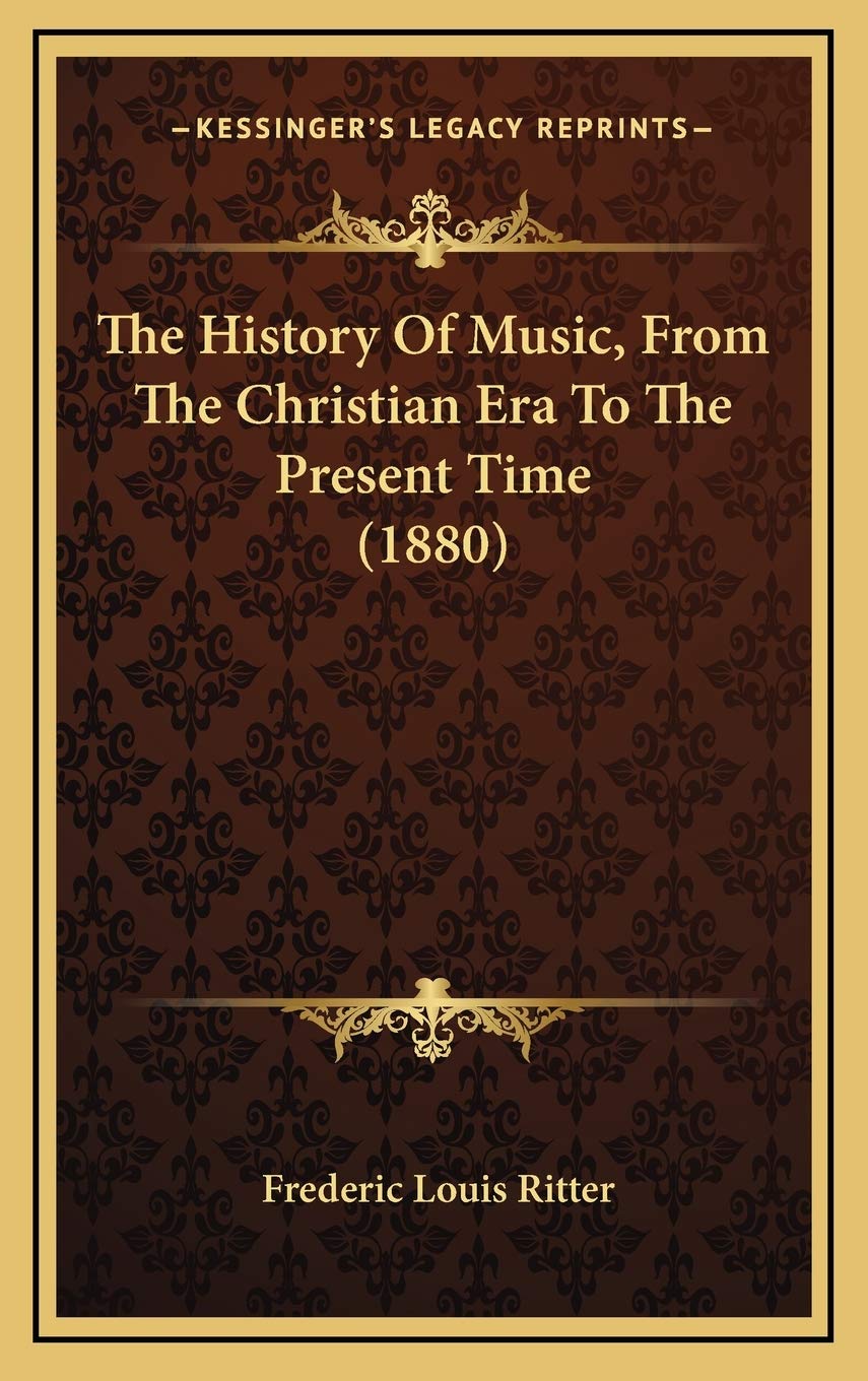 The History Of Music, From The Christian Era To The Present Time (1880) Arts & Music