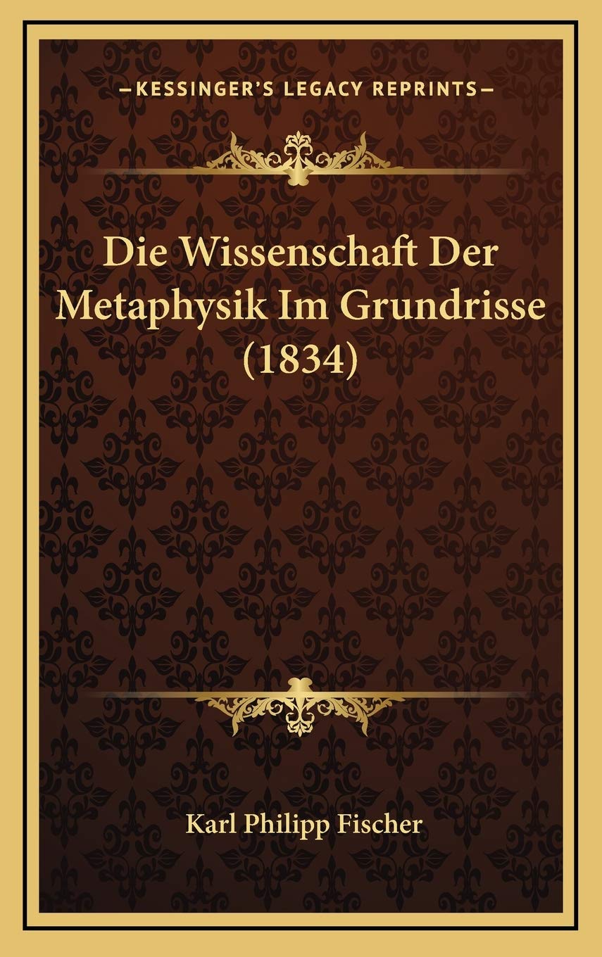 Die Wissenschaft Der Metaphysik Im Grundrisse (1834) Contemporary literature
