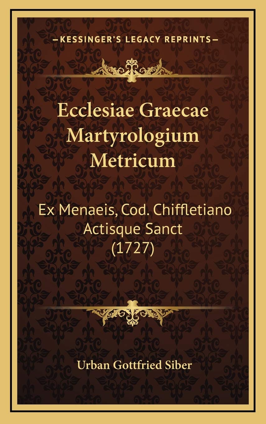 Ecclesiae Graecae Martyrologium Metricum: Ex Menaeis, Cod. Chiffletiano Actisque Sanct (1727) Contemporary literature