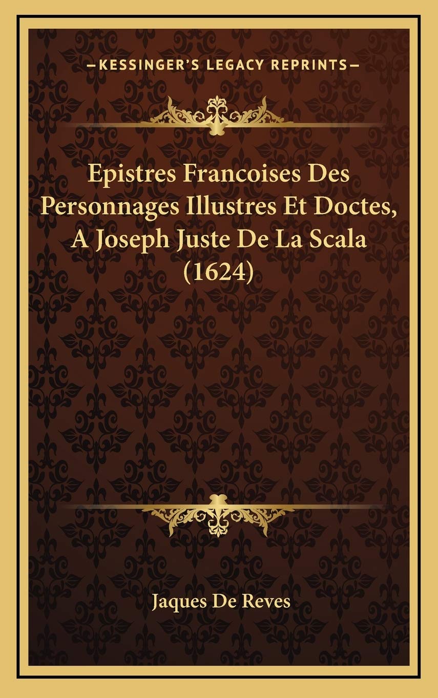 Epistres Francoises Des Personnages Illustres Et Doctes, A Joseph Juste De La Scala (1624) Contemporary literature