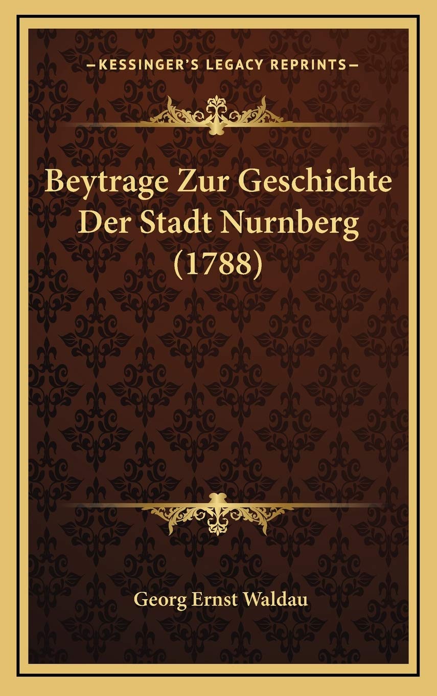 Beytrage Zur Geschichte Der Stadt Nurnberg (1788) Contemporary literature