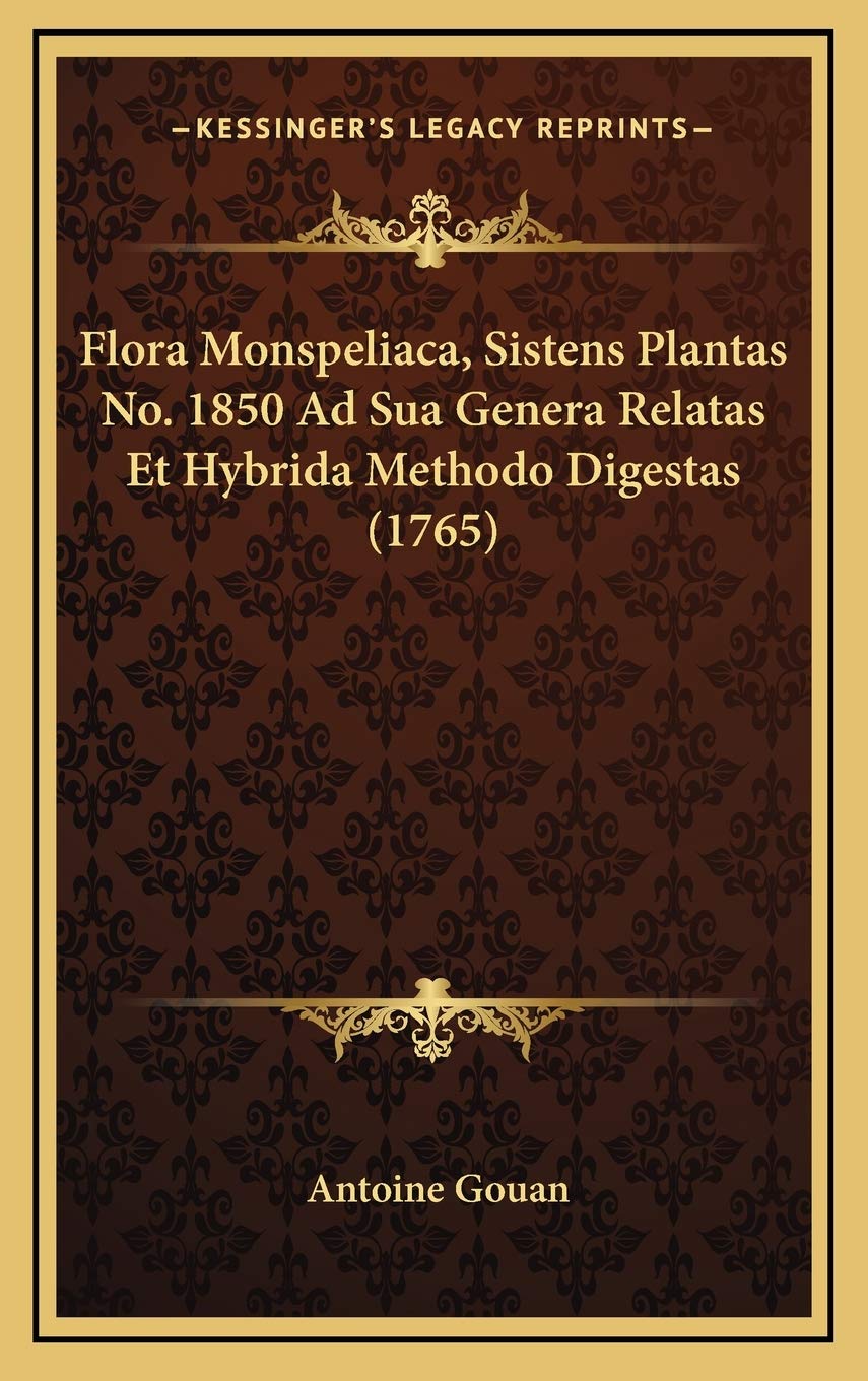 Flora Monspeliaca, Sistens Plantas No. 1850 Ad Sua Genera Relatas Et Hybrida Methodo Digestas (1765) Contemporary literature
