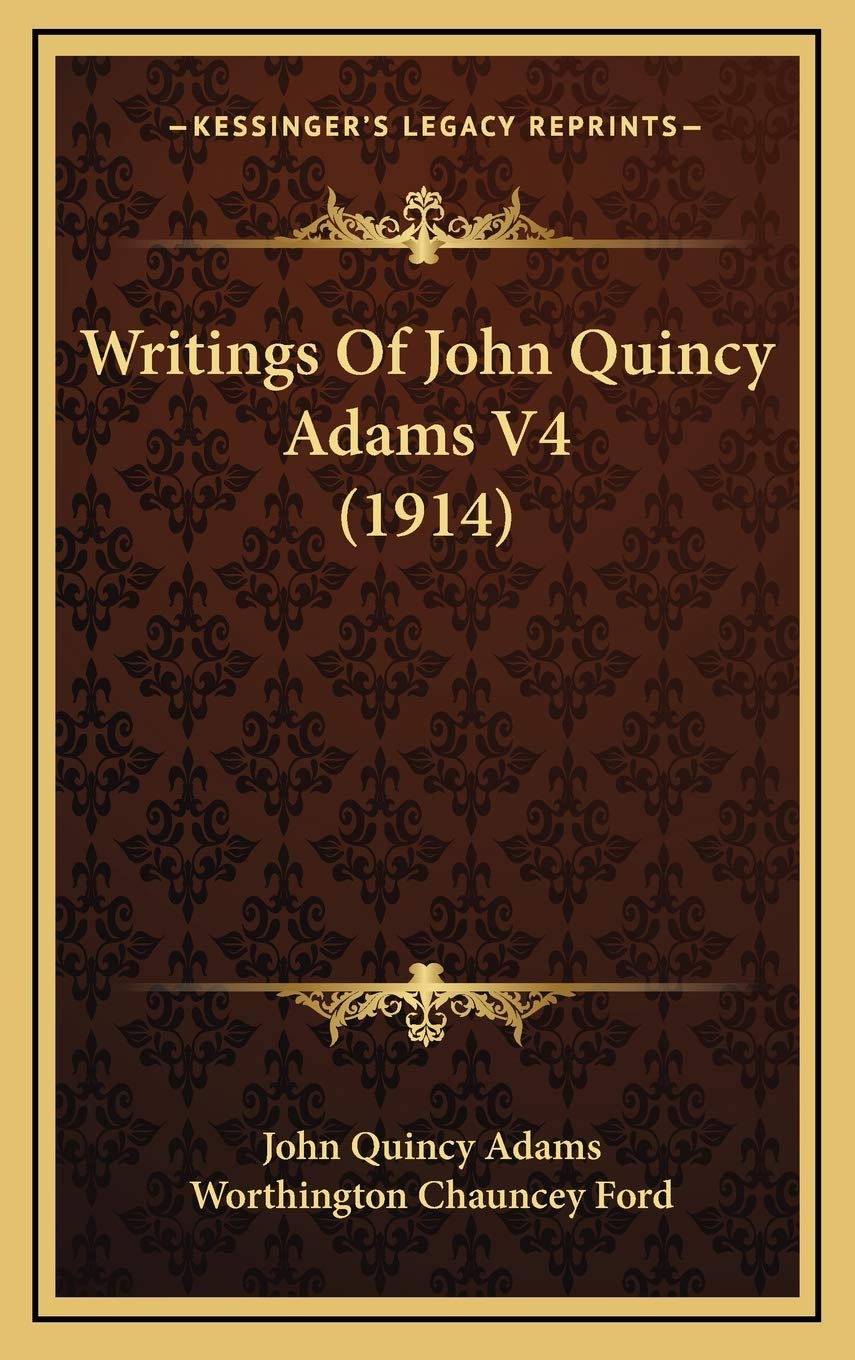 Writings Of John Quincy Adams V4 (1914) Essays & Short Stories