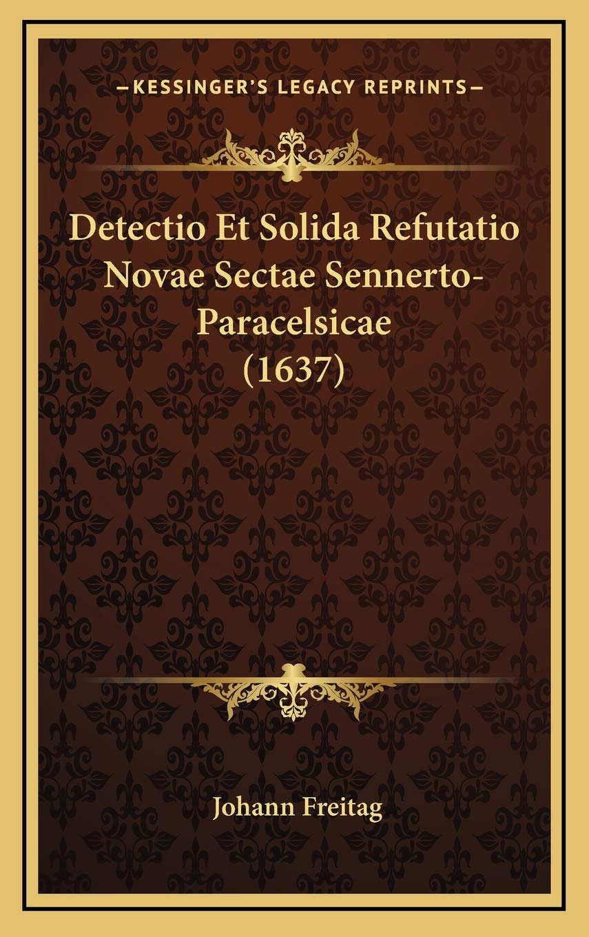 Detectio Et Solida Refutatio Novae Sectae Sennerto-Paracelsicae (1637) Contemporary literature