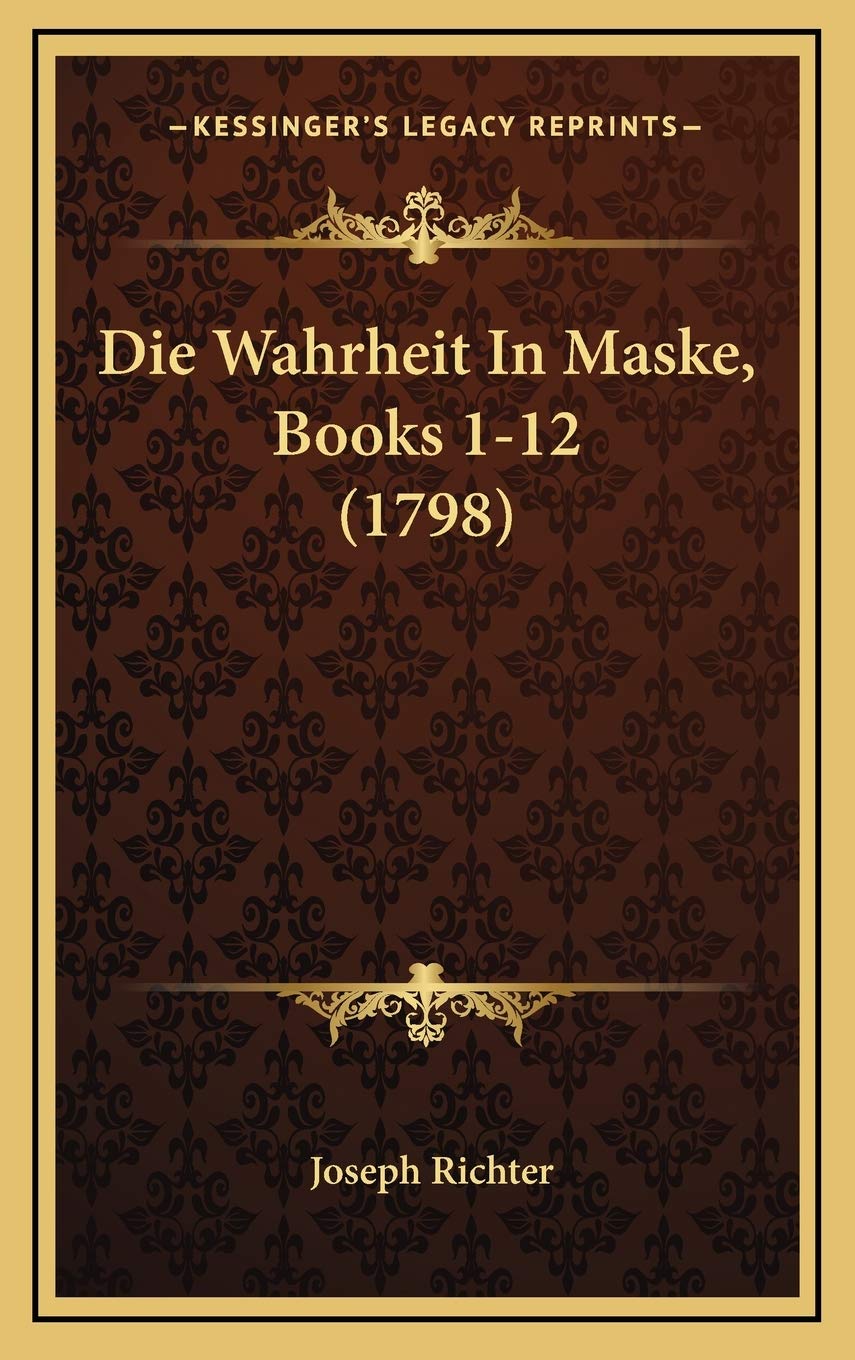 Die Wahrheit In Maske, Books 1-12 (1798) Contemporary literature