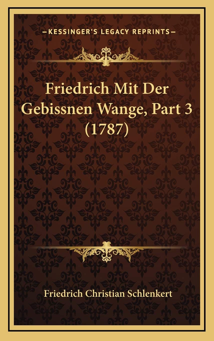 Friedrich Mit Der Gebissnen Wange, Part 3 (1787) Contemporary literature