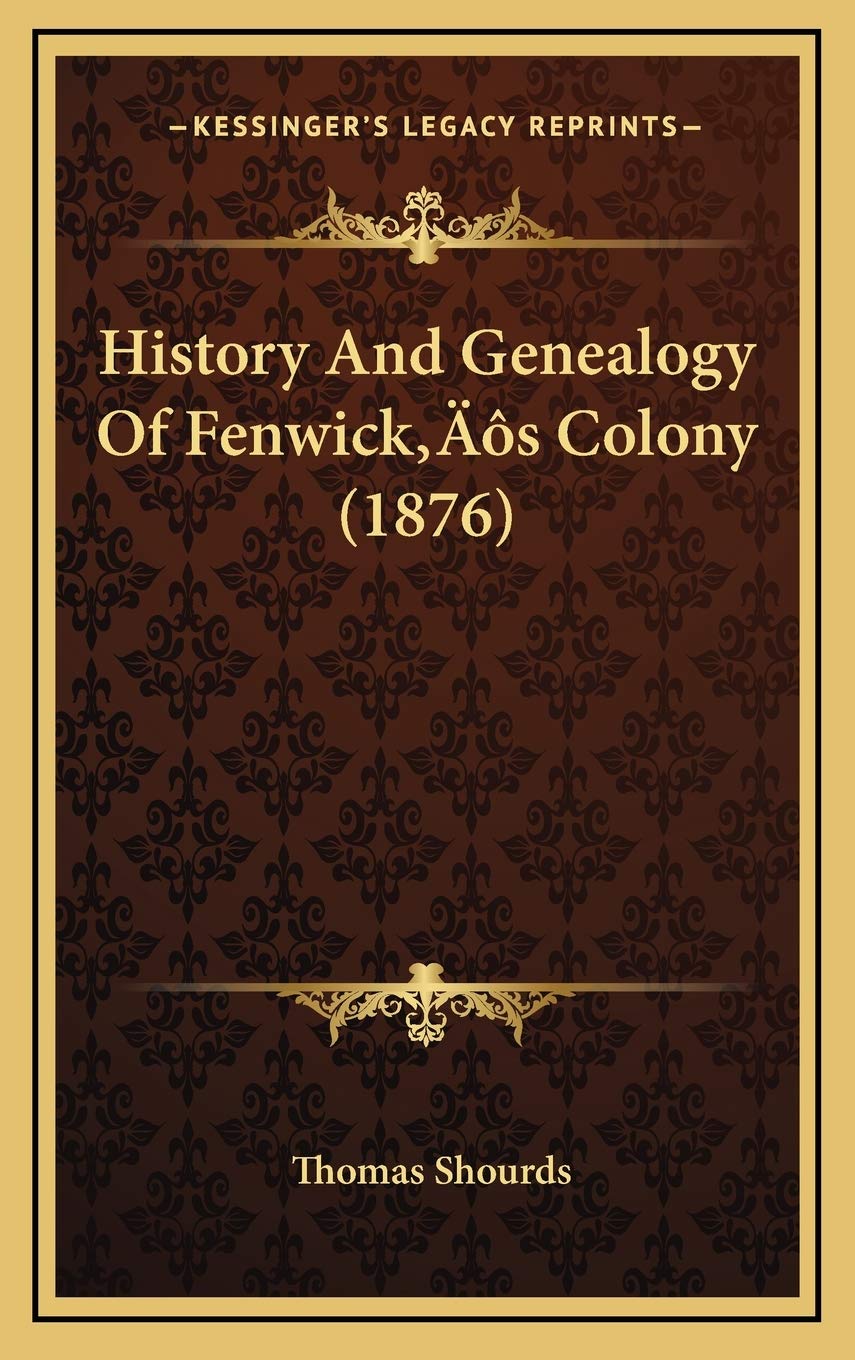 History And Genealogy Of Fenwick's Colony (1876) Philosophy