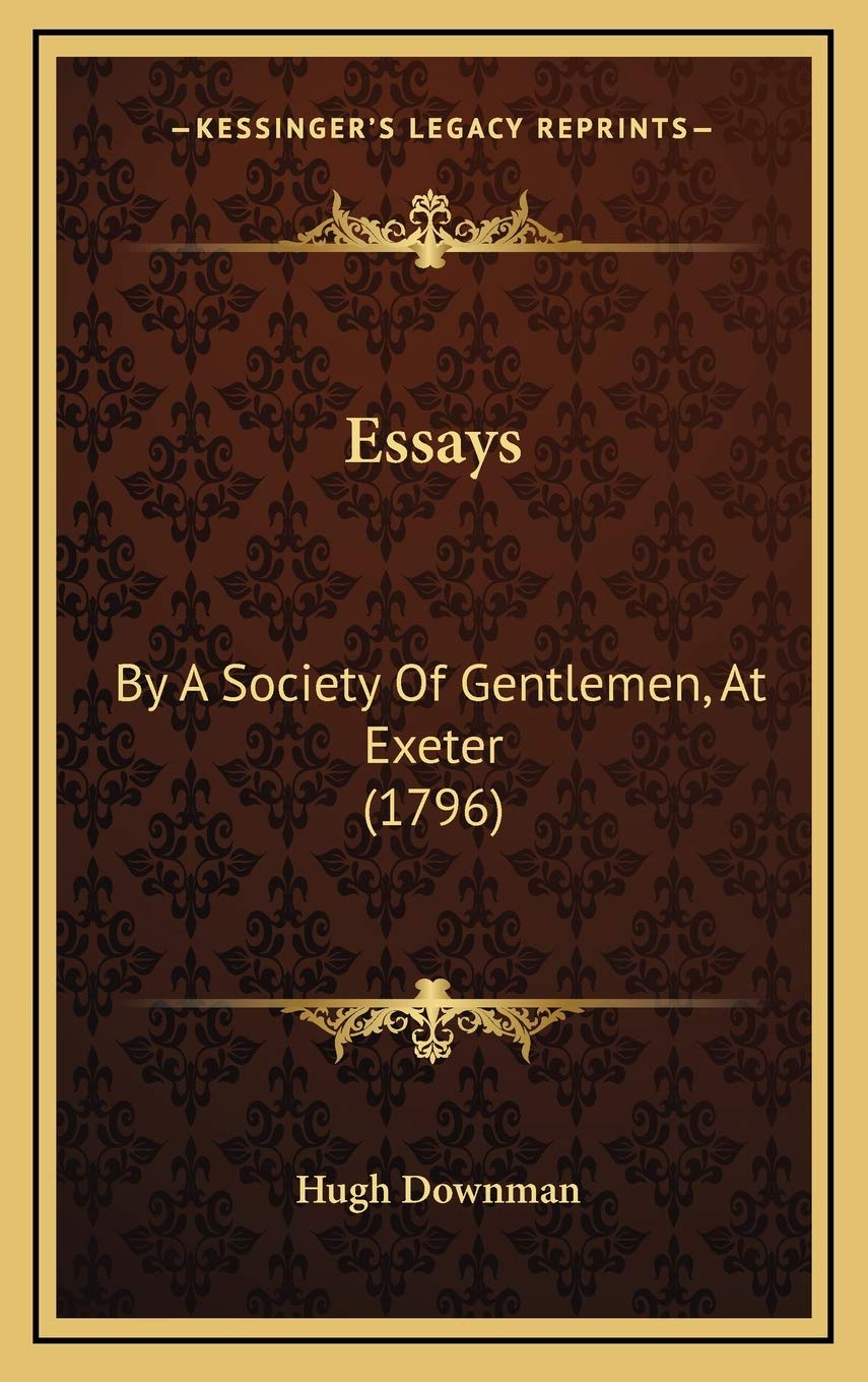 Essays: By A Society Of Gentlemen, At Exeter (1796) Philosophy