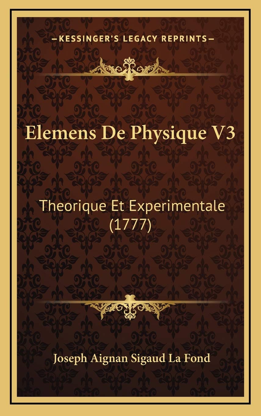 Elemens De Physique V3: Theorique Et Experimentale (1777) Contemporary literature