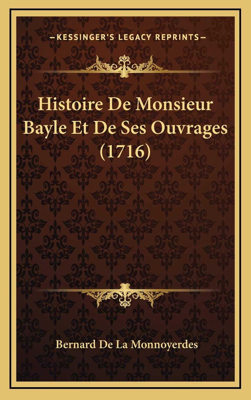 Histoire De Monsieur Bayle Et De Ses Ouvrages (1716) Contemporary literature