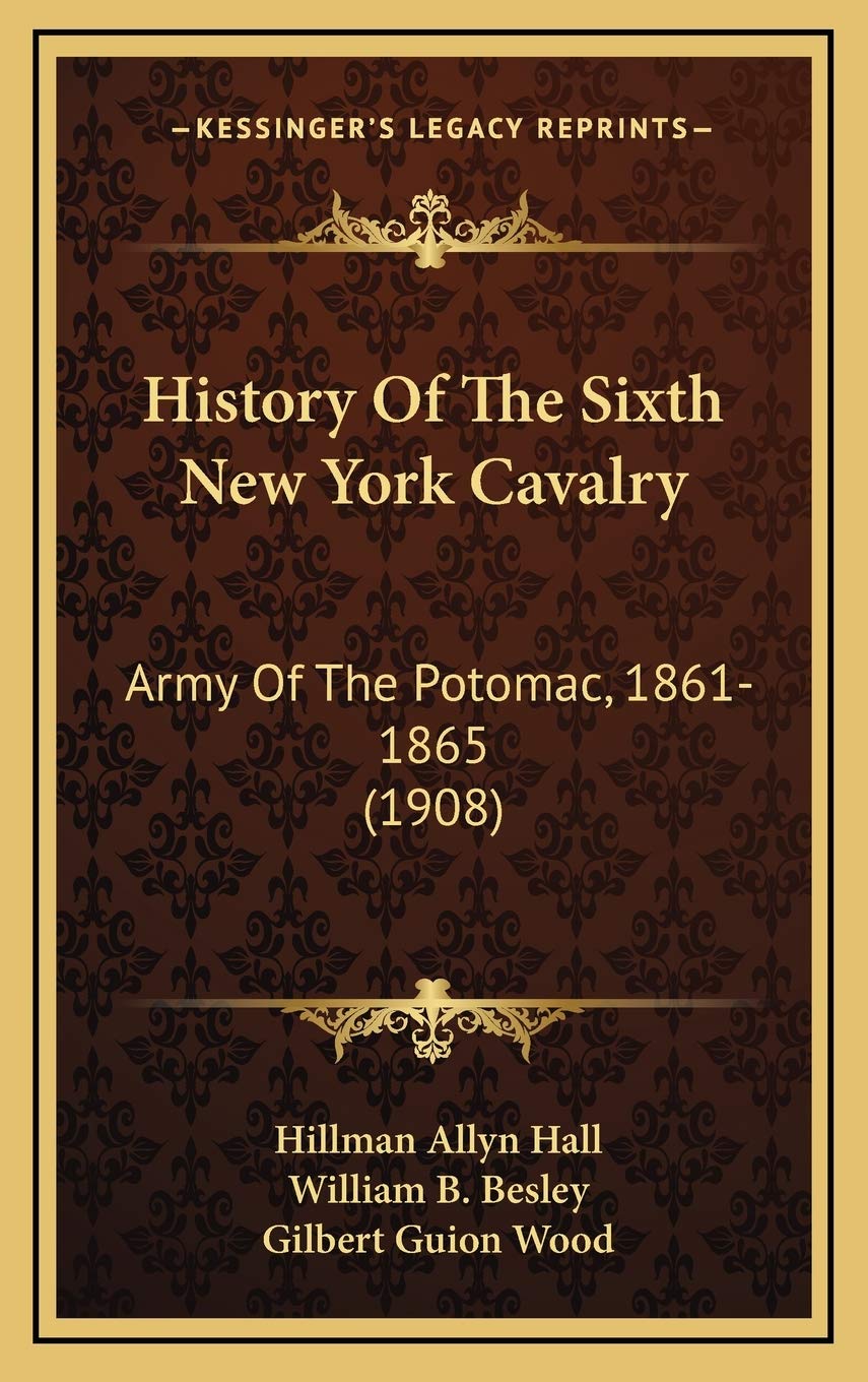 History Of The Sixth New York Cavalry: Army Of The Potomac, 1861-1865 (1908) Philosophy