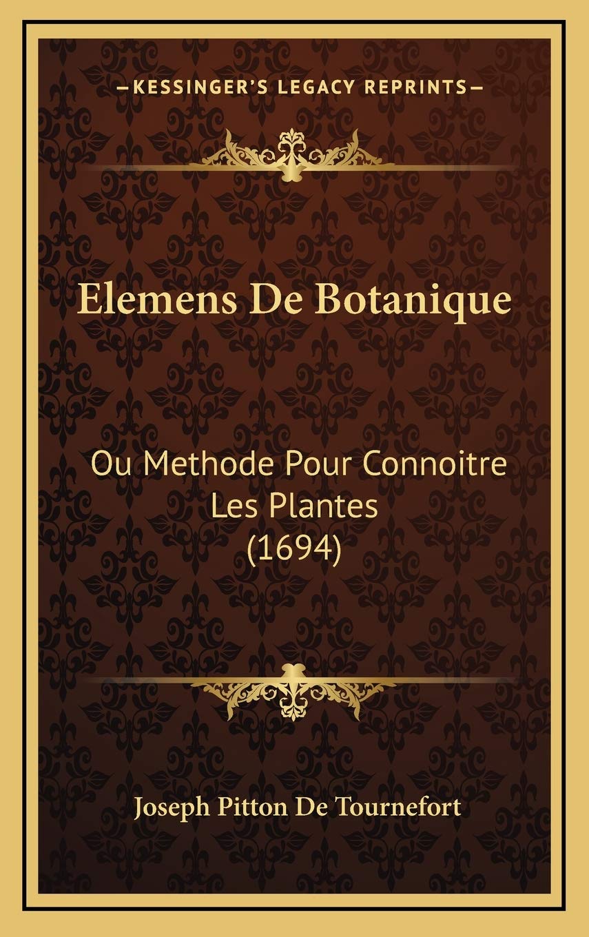 Elemens De Botanique: Ou Methode Pour Connoitre Les Plantes (1694) Contemporary literature