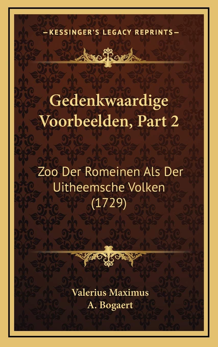 Gedenkwaardige Voorbeelden, Part 2: Zoo Der Romeinen Als Der Uitheemsche Volken (1729) Contemporary literature