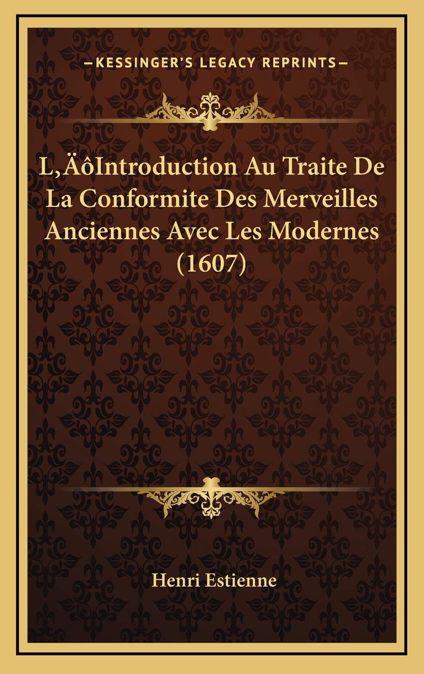 L’Introduction Au Traite De La Conformite Des Merveilles Anciennes Avec Les Modernes (1607) Contemporary literature