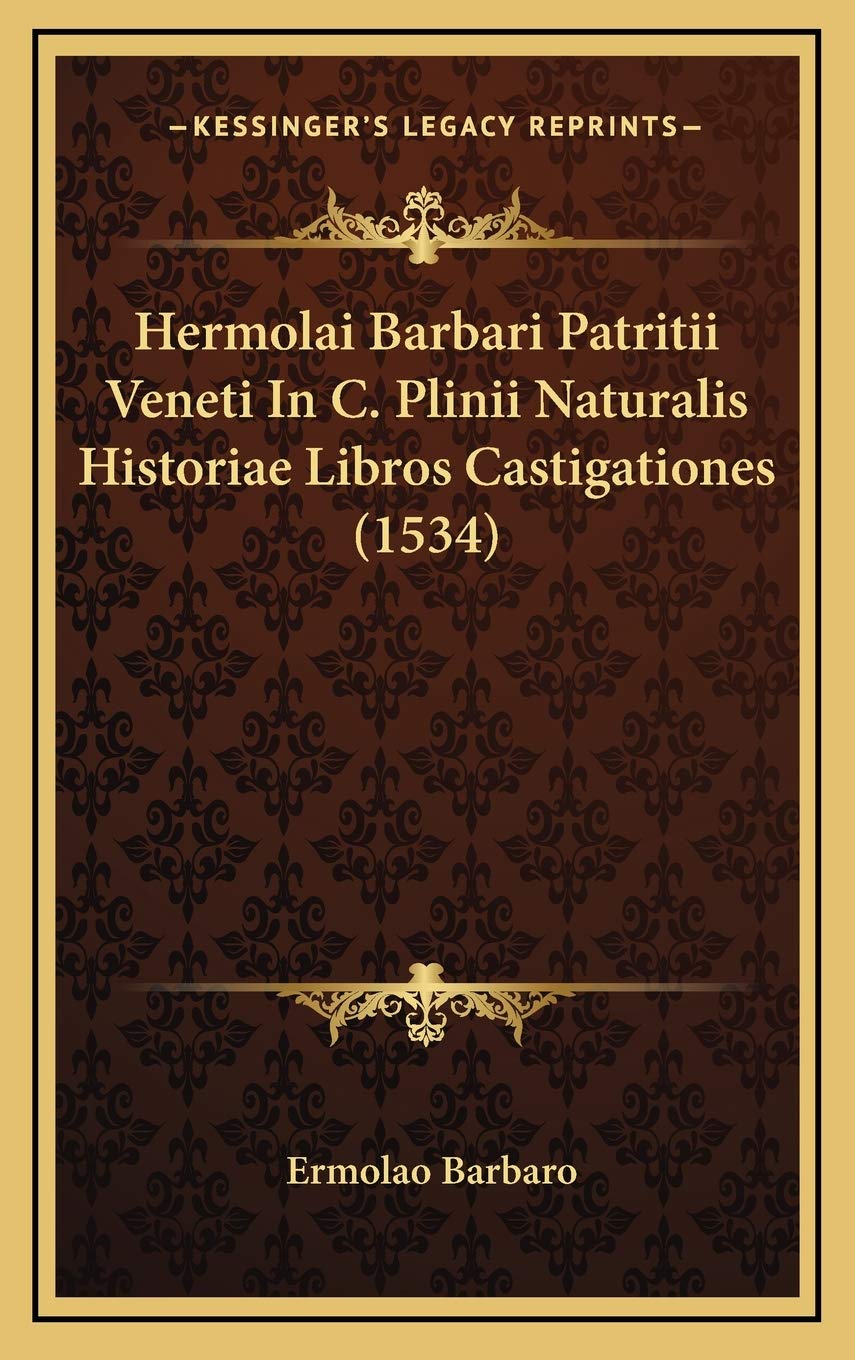 Hermolai Barbari Patritii Veneti In C. Plinii Naturalis Historiae Libros Castigationes (1534) Contemporary literature