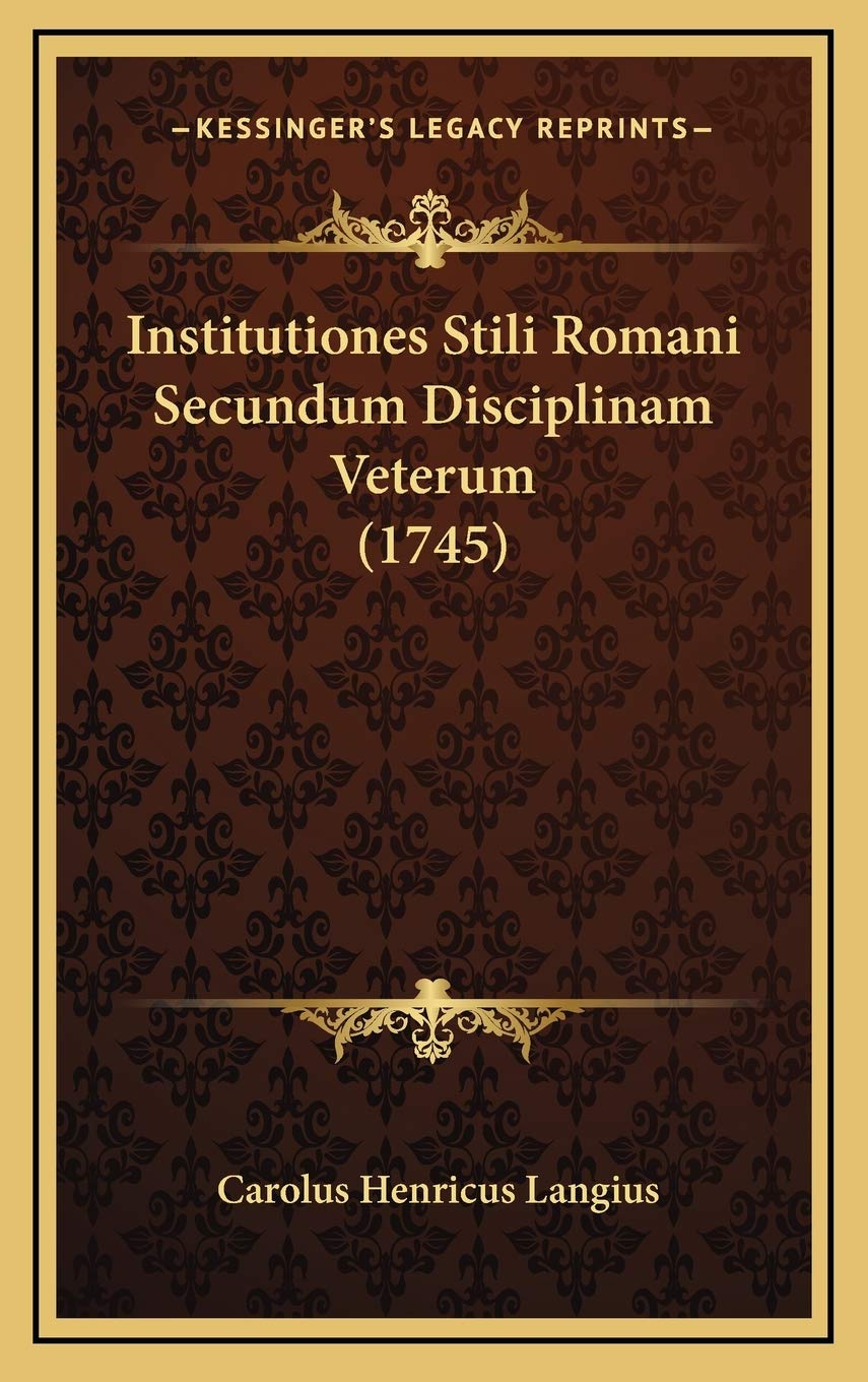 Institutiones Stili Romani Secundum Disciplinam Veterum (1745) Contemporary literature