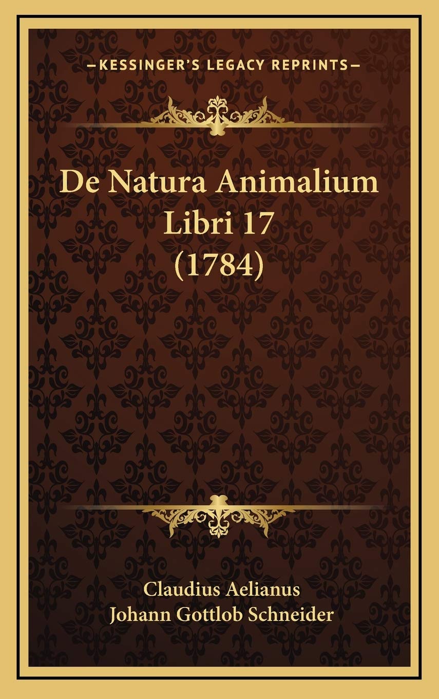 De Natura Animalium Libri 17 (1784) Contemporary literature
