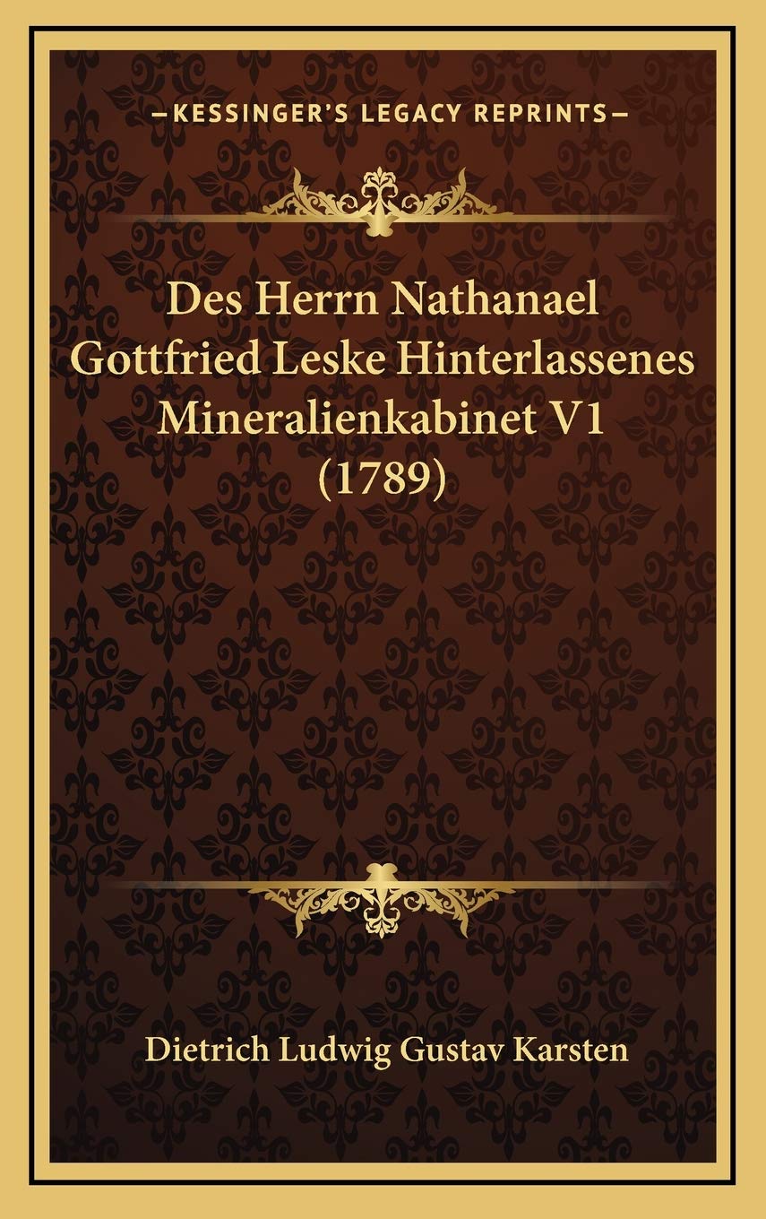 Des Herrn Nathanael Gottfried Leske Hinterlassenes Mineralienkabinet V1 (1789) Contemporary literature