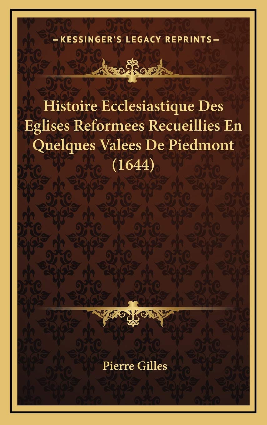 Histoire Ecclesiastique Des Eglises Reformees Recueillies En Quelques Valees De Piedmont (1644) Contemporary literature