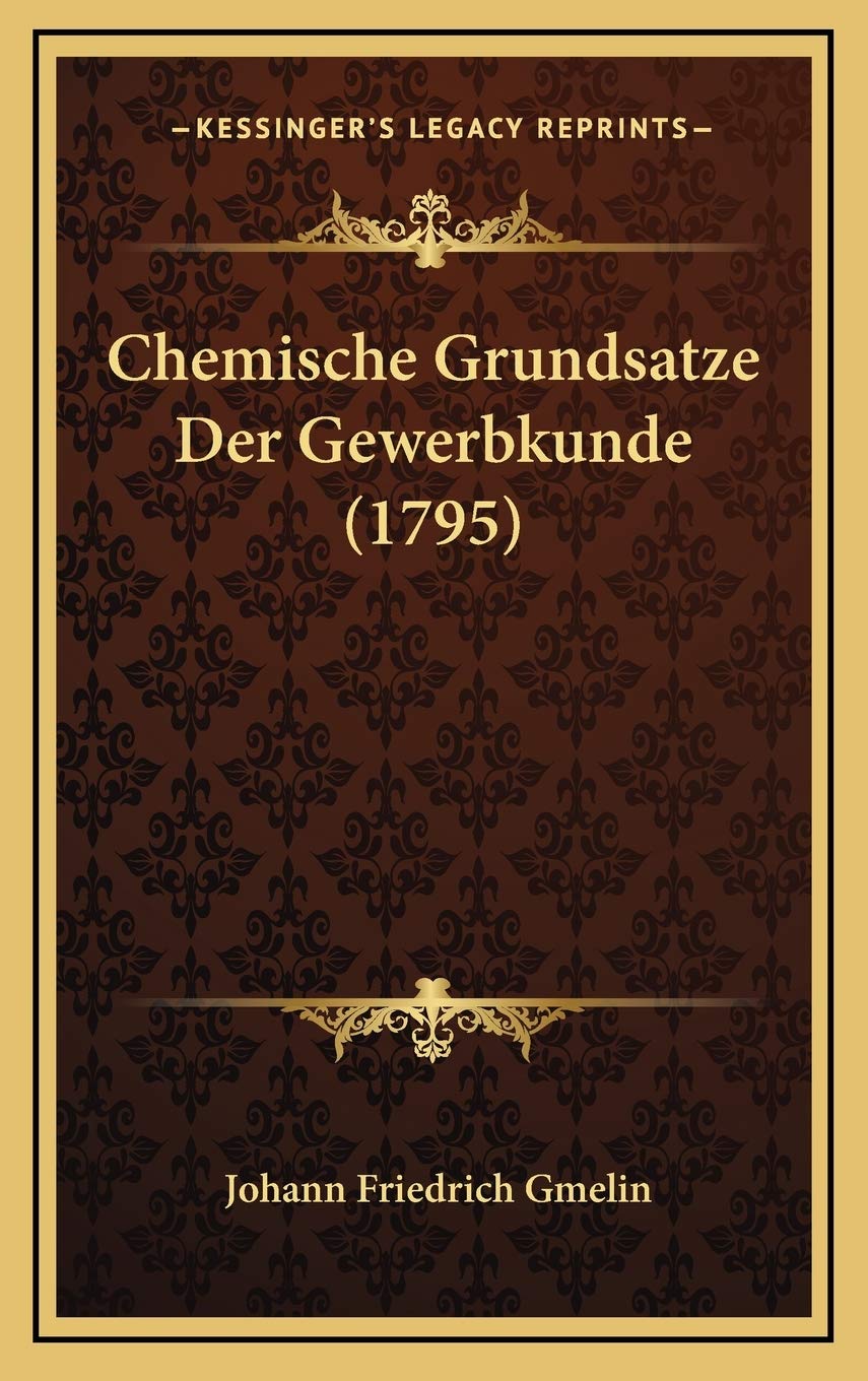 Chemische Grundsatze Der Gewerbkunde (1795) Contemporary literature