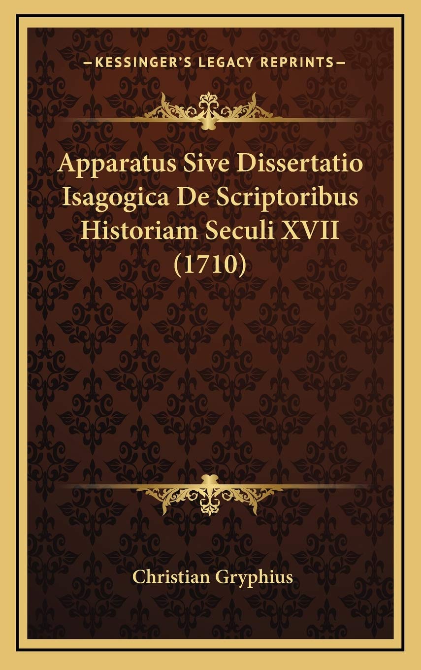 Apparatus Sive Dissertatio Isagogica De Scriptoribus Historiam Seculi XVII (1710) Contemporary literature