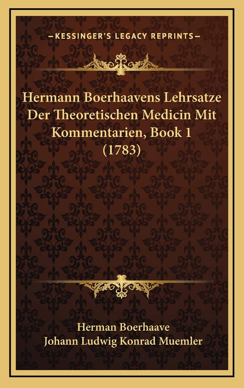 Hermann Boerhaavens Lehrsatze Der Theoretischen Medicin Mit Kommentarien, Book 1 (1783) Contemporary literature