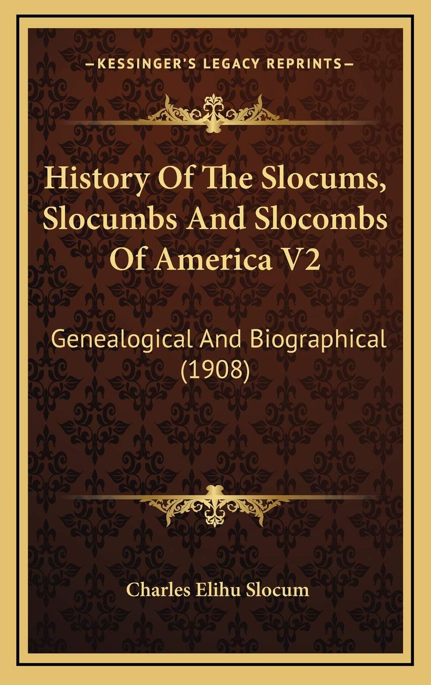 History Of The Slocums, Slocumbs And Slocombs Of America V2: Genealogical And Biographical (1908) Contemporary literature Books