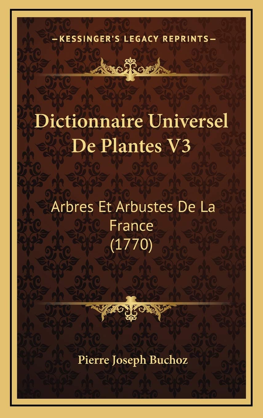 Dictionnaire Universel De Plantes V3: Arbres Et Arbustes De La France (1770) Contemporary literature