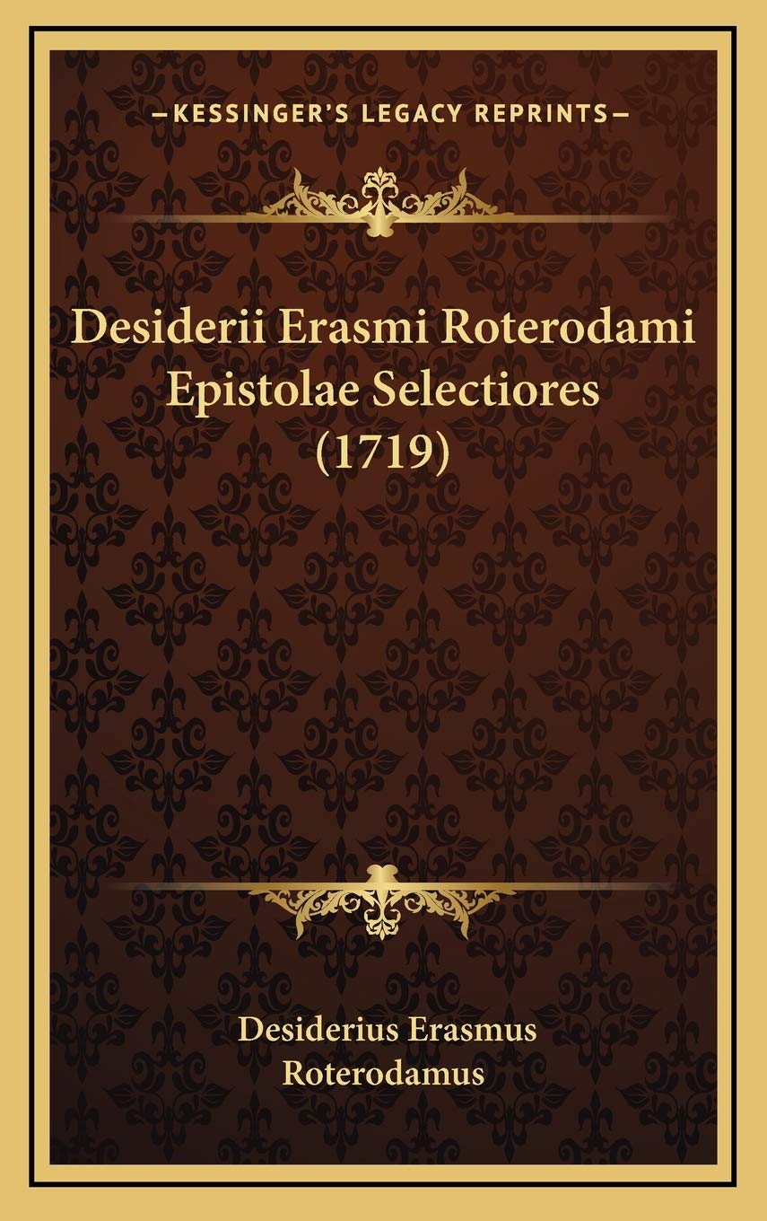 Desiderii Erasmi Roterodami Epistolae Selectiores (1719) Contemporary literature