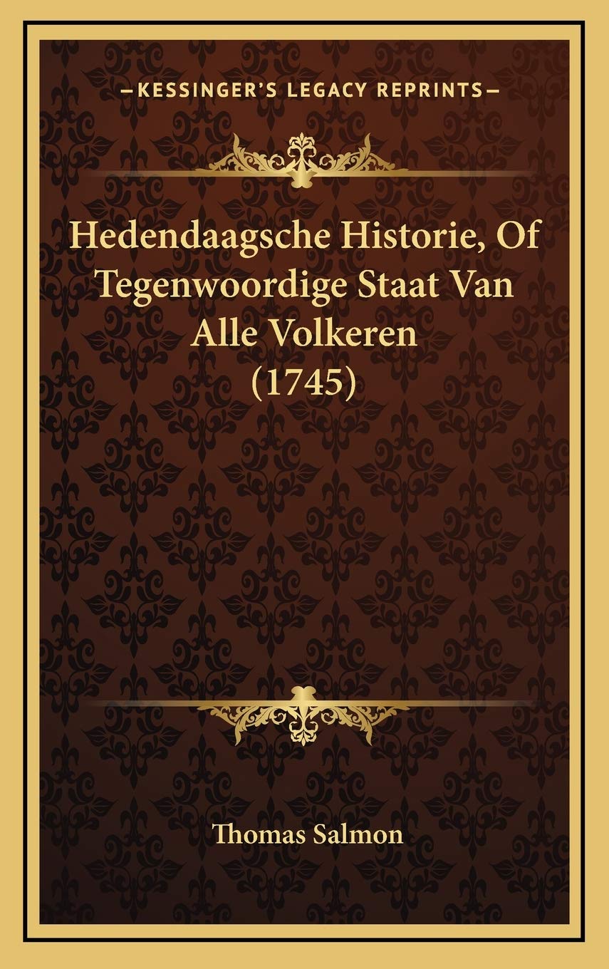 Hedendaagsche Historie, Of Tegenwoordige Staat Van Alle Volkeren (1745) Contemporary literature